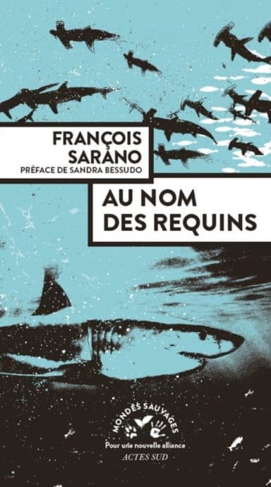 Le livre de François Sarano Au nom des requins.