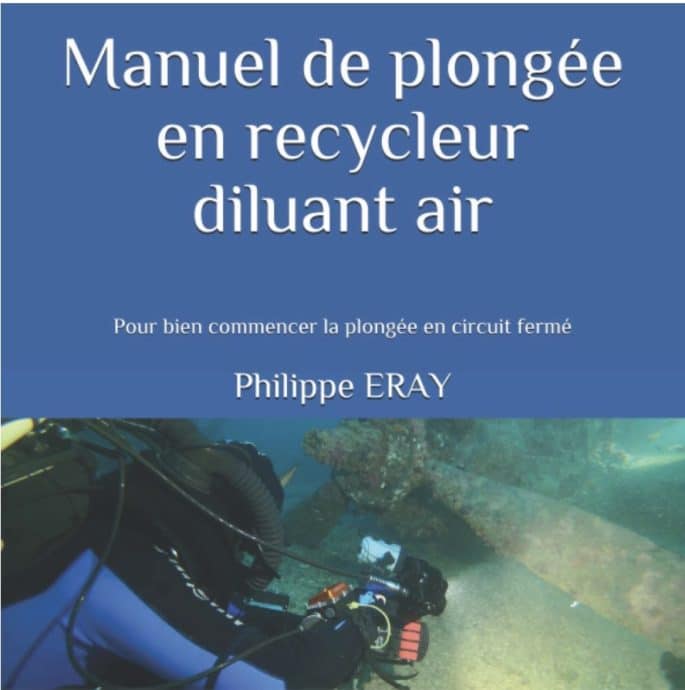 Le manuel de plongée en recycleur diluant air de Philippe Eray.