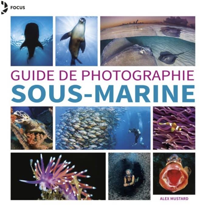Tout nouveau livre de photographie sous-marine, le guide d'Alex Mustard.
